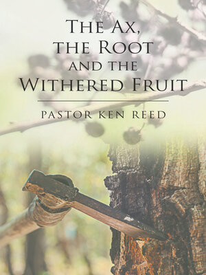 cover image of The Axe, the Root and the Withered Fruit